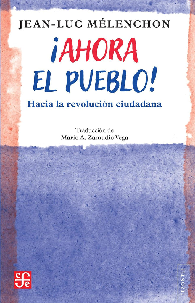 ¡Ahora el pueblo! Hacia la revolución ciudadana