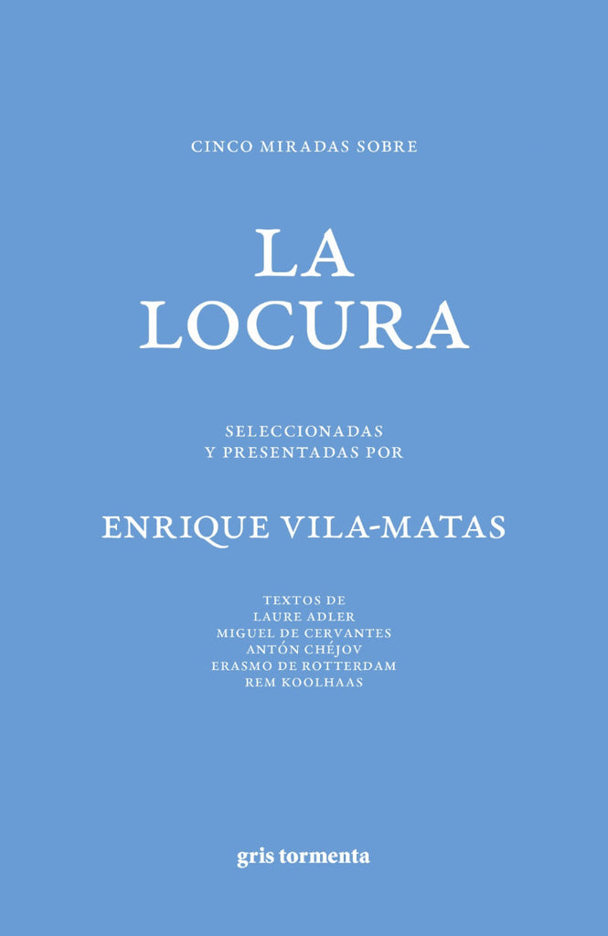 Cinco miradas sobre la locura. Seleccionadas y presentadas por Enrique Vila-Matas