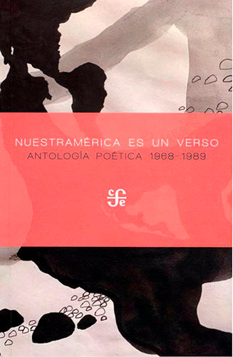 Nuestramérica es un verso. Antología poética 1968-1989