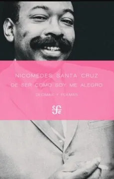 De ser como soy me alegro. Décimas y poemas (1949-1974)