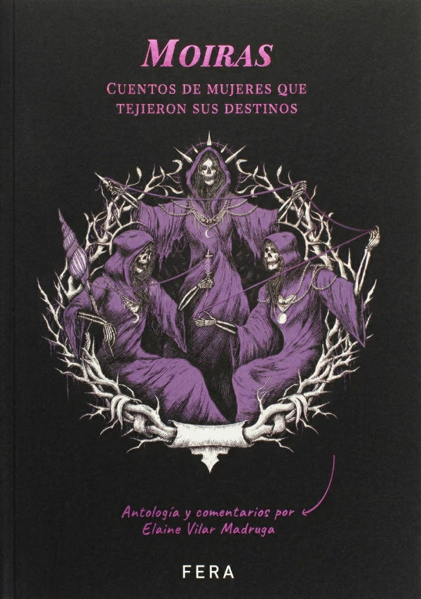 Moiras. Cuentos de mujeres que tejieron sus destinos