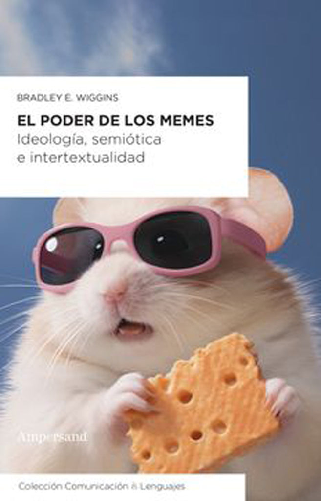 El poder de los memes. Ideología, semiótica e intertextualidad