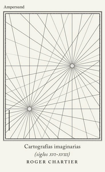 Cartografías imaginarias (siglos XVI-XVIII)