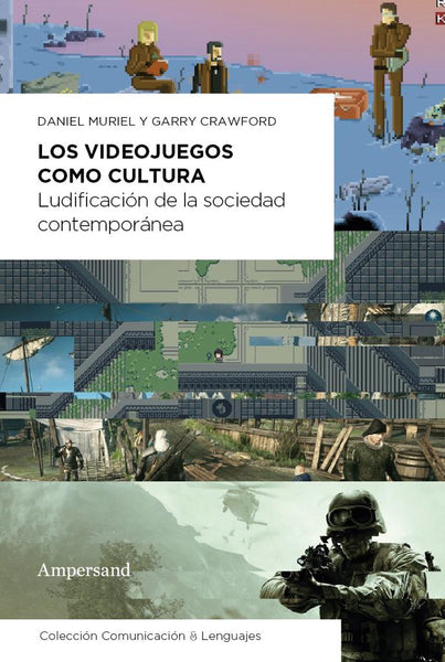Los Videojuegos como cultura. Identidad y experencia en el mundo actual