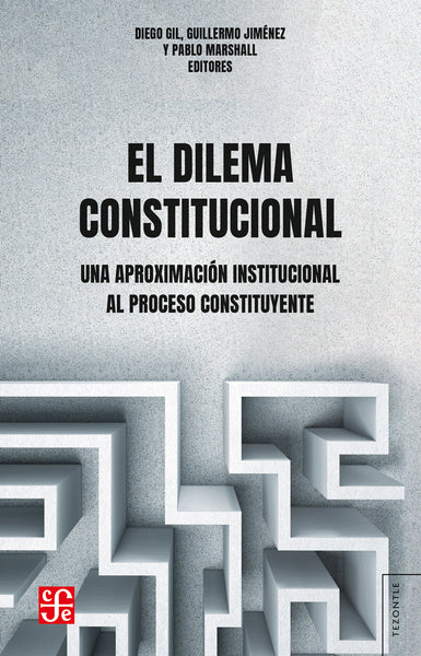 El dilema constitucional. Una aproximación institucional al proceso constituyente