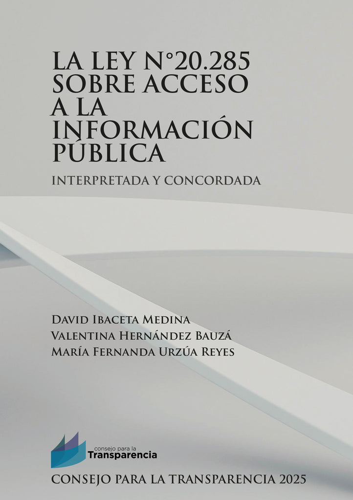 La Ley N°20.285 sobre Acceso a la Información Pública interpretada y concordada