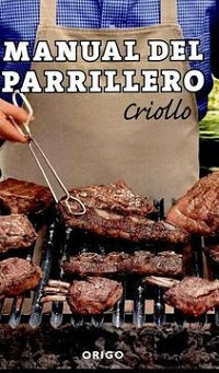 Manual del Parrillero Criollo (Nueva Edición)