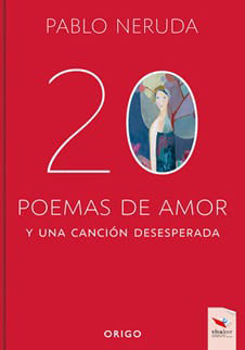 20 Poemas de amor y una canción desesperada