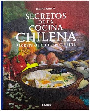 Secretos de la Cocina Chilena - Secrets of Chilean Cusine