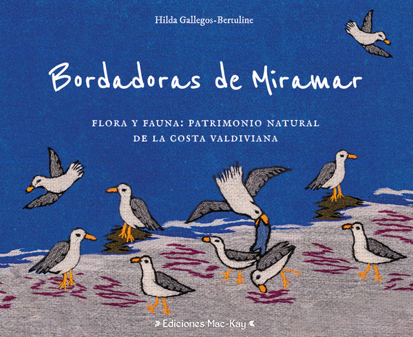 Bordadoras de Miramar. Flora y fauna: Patrimonio natural de la costa valdiviana