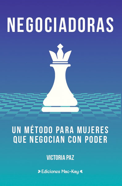 Negociadoras. Un método para mujeres que negocian con poder