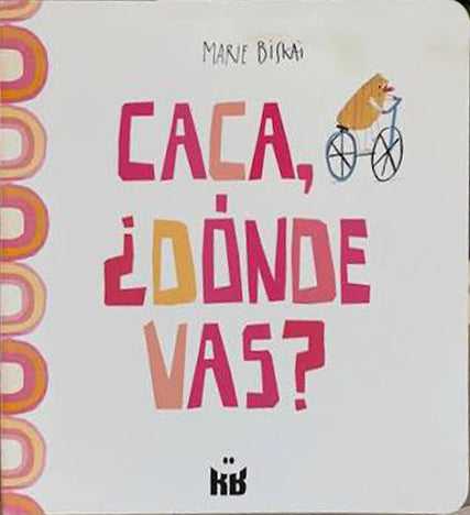 Caca, ¿dónde vas?