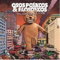 Osos poéticos & filosóficos. Peligro demolición