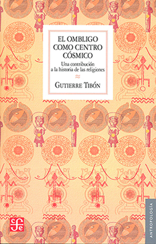 El ombligo como centro cósmico : una contribución a la historia de las religiones