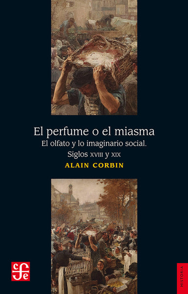 El perfume o el miasma. El olfato y lo imaginario social. Siglos XVIII y XIX