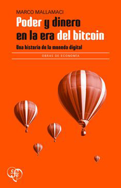 Poder y dinero en la era del Bitcoin. Una historia de la moneda digital