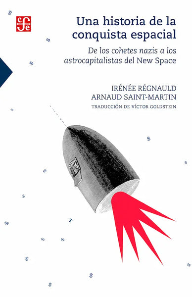 Una historia de la conquista espacial. De los cohetes nazis a los astrocapitalistas del New Space