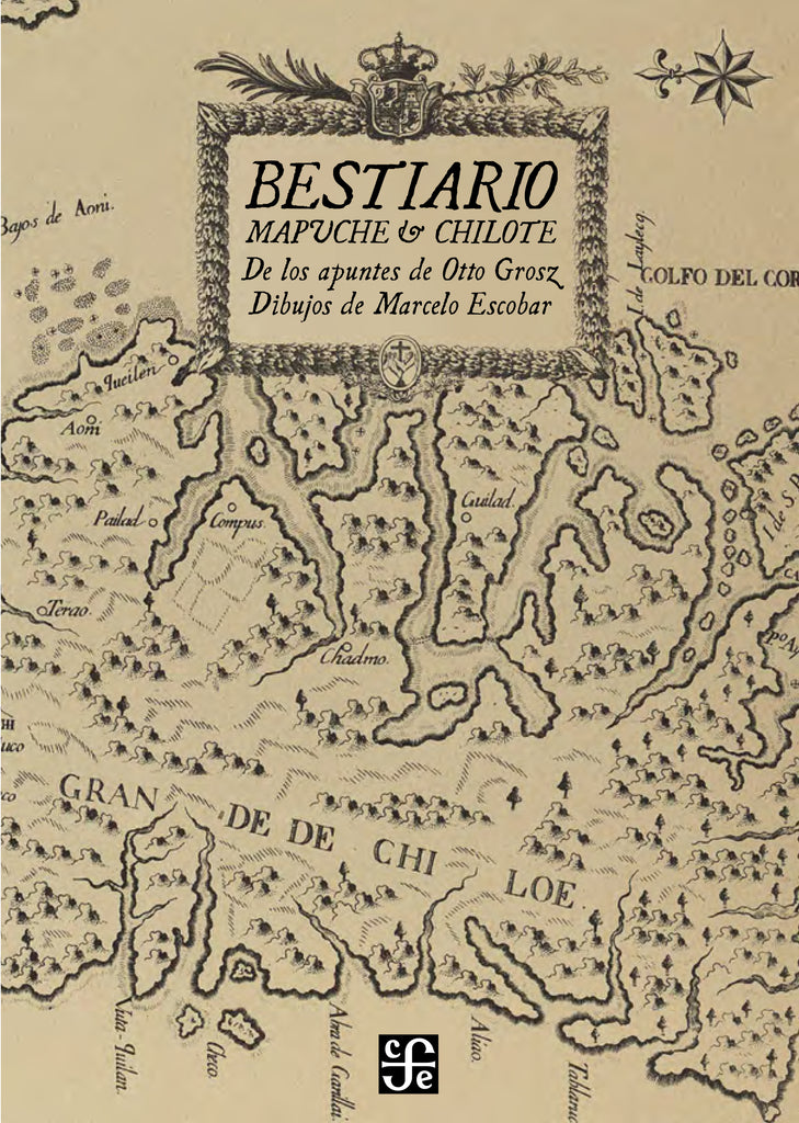 Bestiario mapuche y chilote. De los apuntes de Otto Grosz