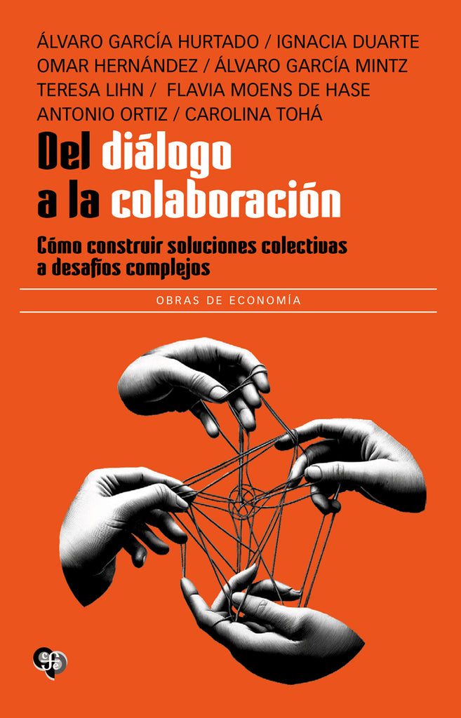 Del diálogo a la colaboración. Cómo construir soluciones colectivas a desafíos complejos