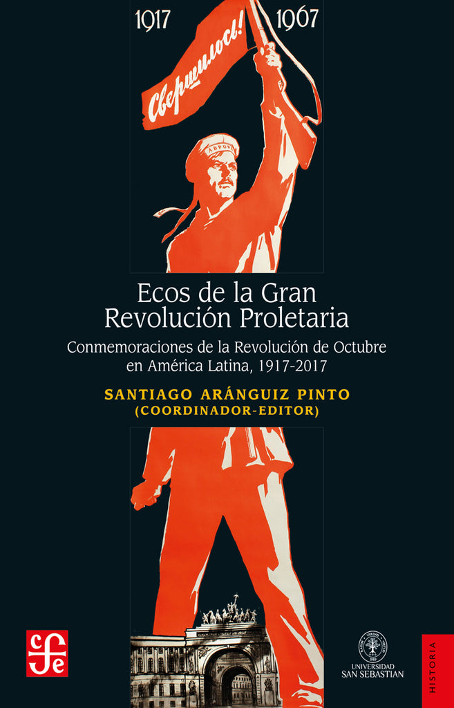 Ecos de la gran revolución proletaria. Conmemoraciones de la Revolución de Octubre en América Latina, 1917-2017