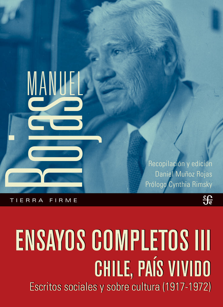 Ensayos completos III. Chile, país vivido. Escritos sociales y sobre cultura (1917 - 1972)