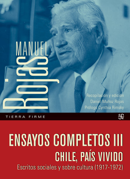 Ensayos completos III. Chile, país vivido. Escritos sociales y sobre cultura (1917 - 1972)