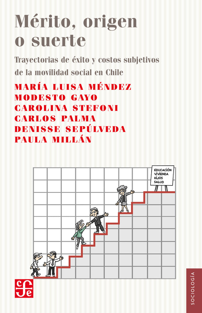 Mérito, origen o suerte. Trayectorias de éxito y costos subjetivos de la movilidad social en Chile