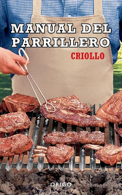 MANUAL DEL PARRILLERO CRIOLLO EDICION DE LUJO