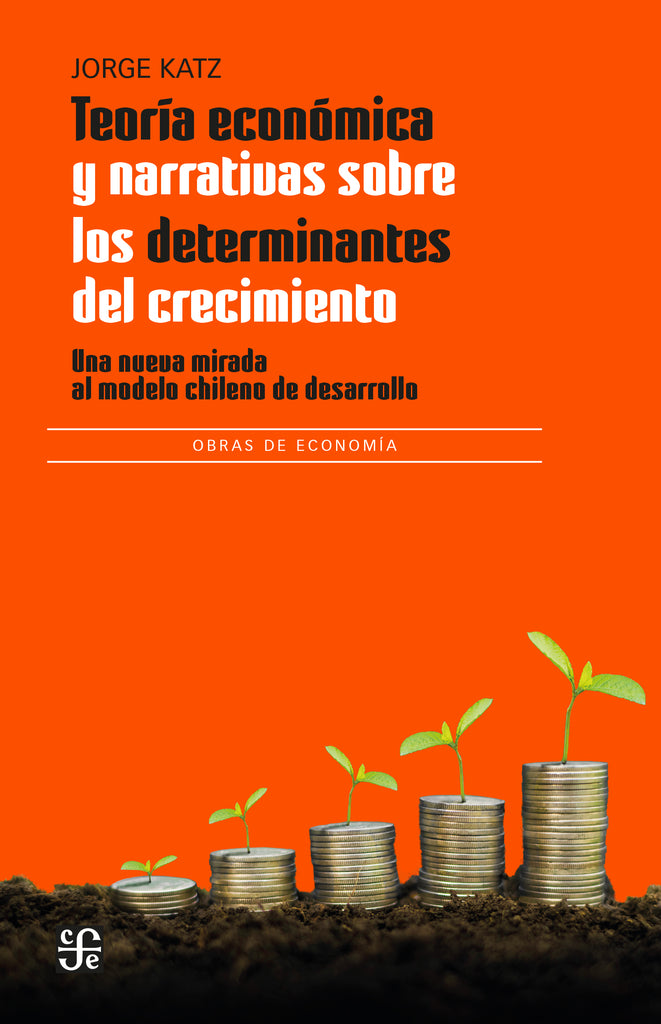 Teoría económica y narrativas sobre los determinantes del crecimiento