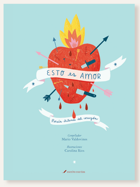 Esto es amor. Poesía chilena del corazón