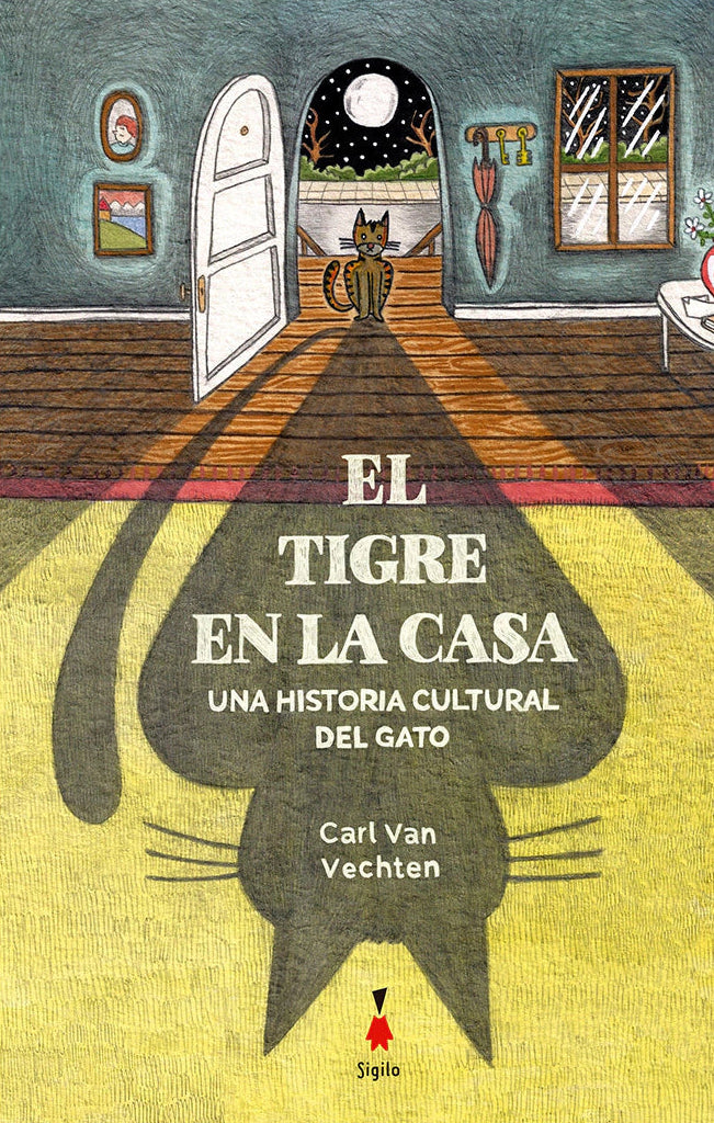 El tigre en la casa. Una historia cultural del gato