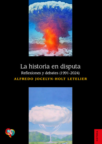 La historia en disputa. Reflexiones y debates (1991-2024)