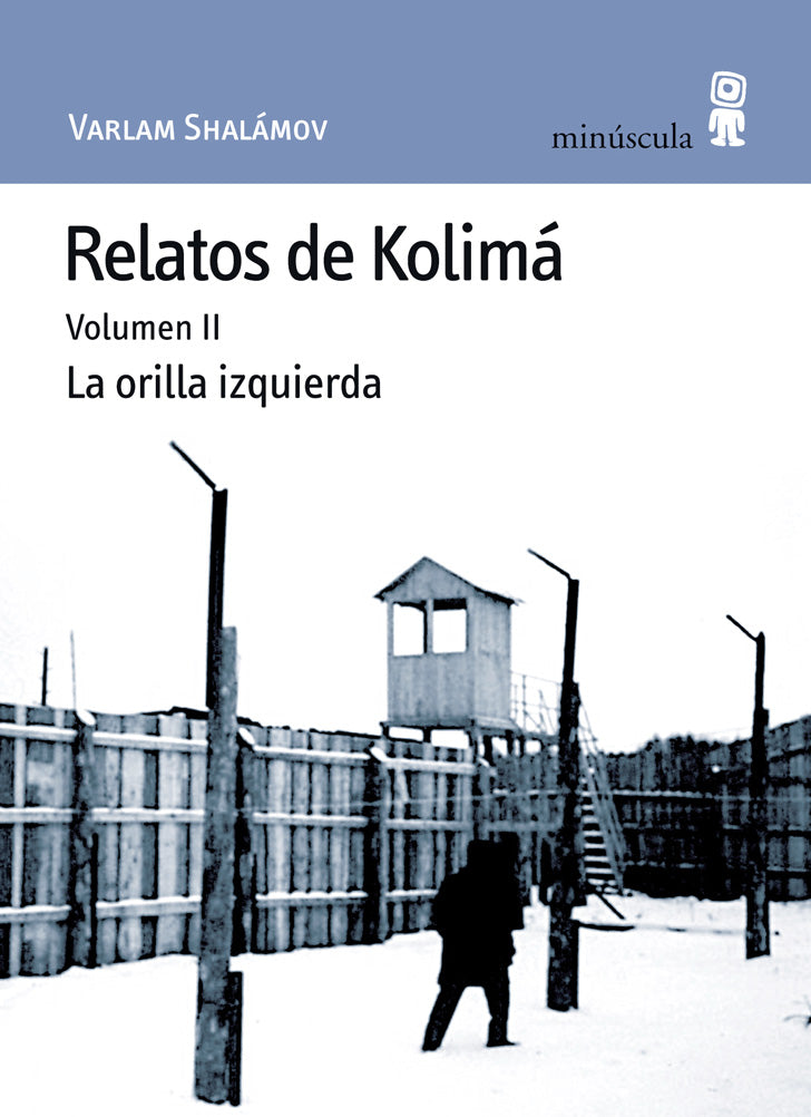 Relatos de Kolimá. Volumen II. LA ORILLA IZQUIERDA