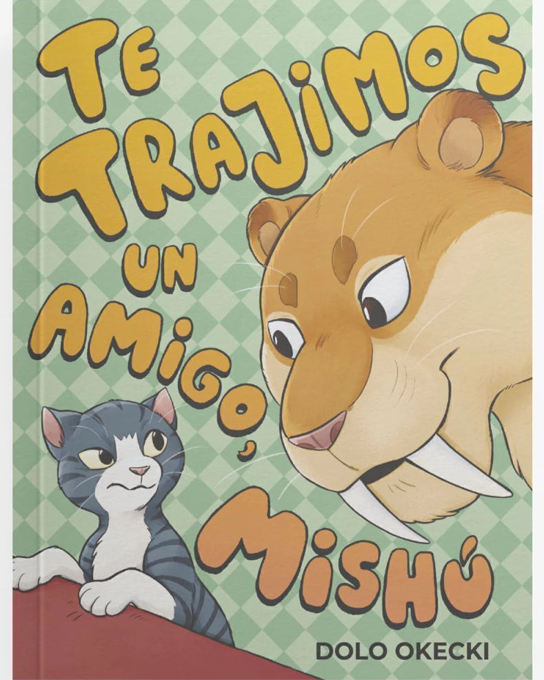 Te trajimos un amigo, Mishú