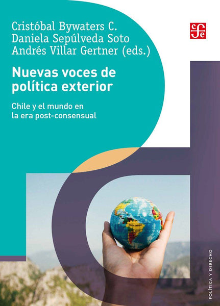 Nuevas voces de política exterior. Chile y el mundo en la era post-consensual