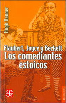 Los comediantes estoicos: Flaubert, Joyce y Beckett
