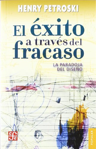 El éxito a través del fracaso. La paradoja del diseño