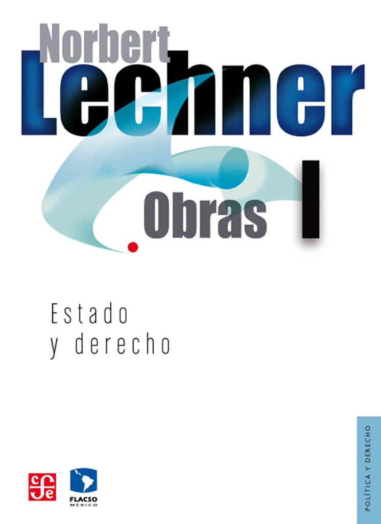Norbert Lechner: Obras I. Estado y derecho
