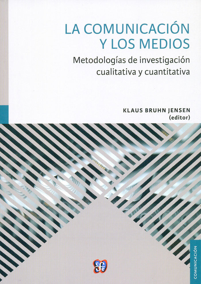 La comunicación y los medios. Metodologías de investigación cualitativa y cuantitativa
