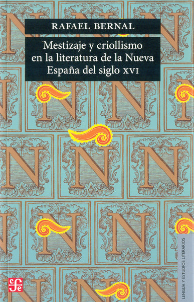 Mestizaje y criollismo en la literatura de la Nueva España del siglo XVI