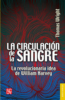 La circulación de la sangre. La revolucionaria idea de William Harvey
