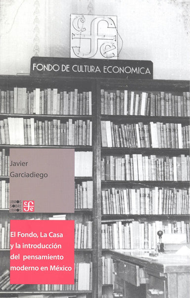 El Fondo, La Casa y la introducción del pensamiento moderno en México