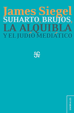 Suharto, brujos, la alquibla y el judío mediático