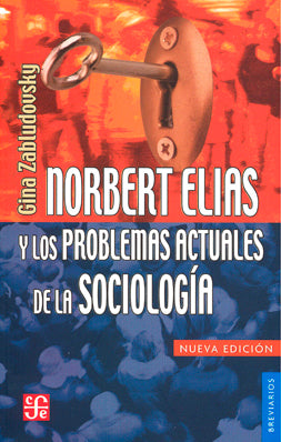 Norbert Elías y los problemas actuales de la sociología