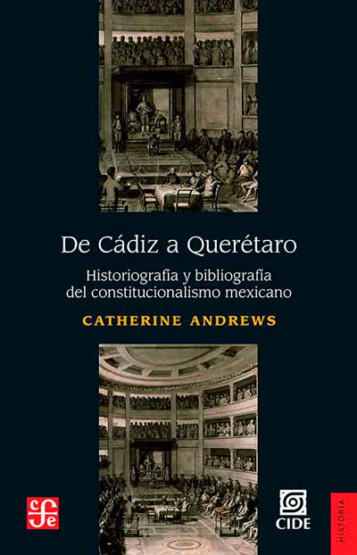 De Cádiz a Querétaro. Historiografía y bibliografía del constitucionalismo mexicano