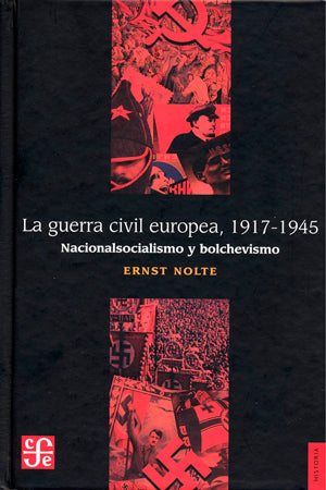 La guerra civil europea 1917-1945. Nacionalsocialismo y bolchevismo