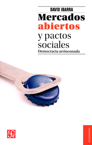 Mercados abiertos y pactos sociales. Democracia arrinconada