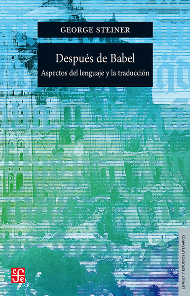 Después de Babel. Aspectos del lenguaje y la traducción