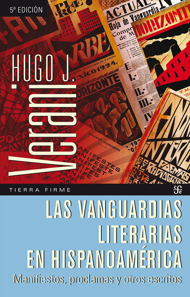 Las vanguardias literarias en Hispanoamérica.. Manifiestos, proclamas y otros escritos