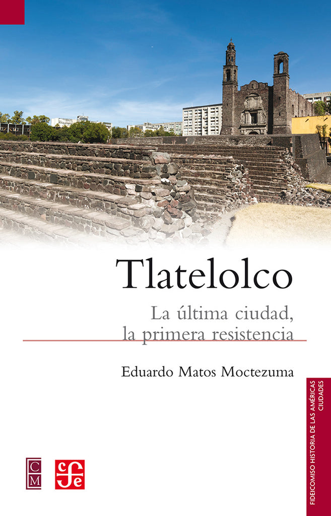 Tlatelolco. La última ciudad, la primera resistencia